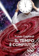 Il tempo è compiuto. E-book. Formato EPUB ebook