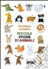 Piccole storie di animali. E-book. Formato EPUB ebook di Marialuisa Anderlini