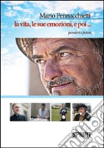 La vita, le sue emozioni, e poi.... E-book. Formato EPUB ebook