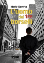 L'uomo dai tre borselli. E-book. Formato EPUB ebook