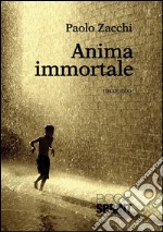 Anima immortale. E-book. Formato EPUB ebook