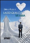 Lassù qualcuno mi ama. E-book. Formato EPUB ebook di Orlindo Riccioni