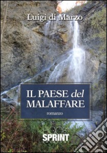 Il paese del malaffare. E-book. Formato EPUB ebook di Luigi Di Marzo
