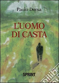 L'uomo di Casta. E-book. Formato EPUB ebook