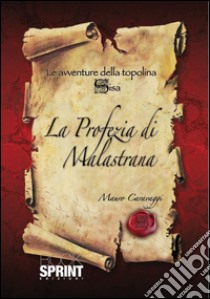 La profezia di Malastrana. E-book. Formato EPUB ebook di Mauro Caravaggi