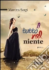 Il tutto nel niente. E-book. Formato EPUB ebook di Martina Sergi