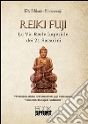 Reiki Fuji - La Via Reale Imperiale dei 21 sassolini. E-book. Formato PDF ebook