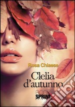 Clelia d'autunno. E-book. Formato EPUB ebook