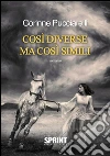 Così diverse ma così simili. E-book. Formato EPUB ebook di Corinne Pucciarelli