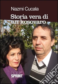 Storia vera di un kosovaro. E-book. Formato EPUB ebook