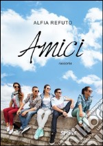 Amici. E-book. Formato EPUB ebook