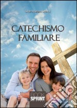 Catechismo familiare. E-book. Formato EPUB ebook