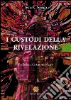 I custodi della rivelazione. E-book. Formato EPUB ebook di Gene R. Seesign