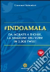 #Indoamala: Da Moratti a Thohir, la stagione dell'inter in 2000 tweet. E-book. Formato PDF ebook di Giovanni Falconieri