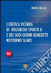 L’eretica vicenda di Rogoredo spirito II e dei suoi giorni benedetti notturno slavo. E-book. Formato EPUB ebook