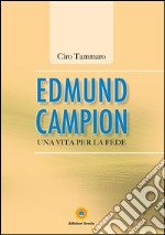 Edmund Campion: Una vita per la fede. E-book. Formato EPUB ebook