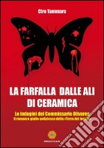 La farfalla dalle ali di ceramicale indagini del commissario Olivares. E-book. Formato EPUB