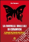 La farfalla dalle ali di ceramicale indagini del commissario Olivares. E-book. Formato EPUB ebook di Ciro Tammaro