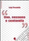 Uno, nessuno e centomila. E-book. Formato EPUB ebook