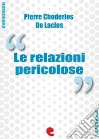 Le relazioni pericolose. E-book. Formato EPUB ebook