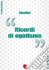 Ricordi di egotismo. E-book. Formato EPUB ebook