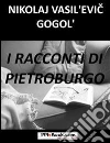 I Racconti di Pietroburgo (????????????? ???????). E-book. Formato Mobipocket ebook di Nikolaj Vasil'evic Gogol'