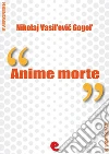 Anime Morte (??????? ????). E-book. Formato Mobipocket ebook di Nikolaj Vasil'evic Gogol'