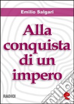 Alla conquista di un impero. E-book. Formato EPUB ebook