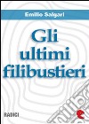 Gli ultimi filibustieri. E-book. Formato EPUB ebook