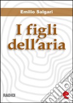 I figli dell'aria. E-book. Formato EPUB ebook