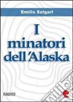 I minatori dell'Alaska. E-book. Formato Mobipocket ebook