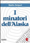 I minatori dell'Alaska. E-book. Formato EPUB ebook