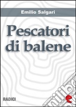 Pescatori di balene. E-book. Formato EPUB ebook