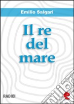 Il re del mare. E-book. Formato EPUB ebook