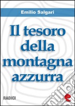 Il tesoro della montagna azzurra. E-book. Formato Mobipocket