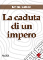 La caduta di un impero. E-book. Formato EPUB ebook