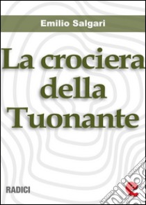 La crociera della Tuonante. E-book. Formato Mobipocket ebook di Emilio Salgari