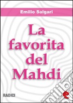 La favorita del Mahdi. E-book. Formato EPUB ebook