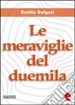 Le meraviglie del Duemila. E-book. Formato EPUB