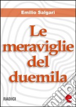 Le meraviglie del Duemila. E-book. Formato EPUB ebook