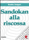 Sandokan alla riscossa. E-book. Formato EPUB ebook di Emilio Salgari