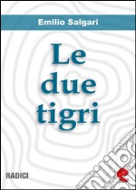 Le due tigri. E-book. Formato EPUB ebook