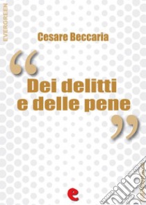 Dei delitti e delle pene. E-book. Formato EPUB ebook di Cesare Beccaria