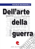 Dell'arte della guerra. E-book. Formato EPUB ebook