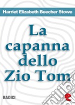 La Capanna dello Zio Tom (Uncle Tom's Cabin). E-book. Formato EPUB ebook