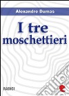 I tre moschettieri. Ediz. italiana e francese. E-book. Formato EPUB ebook