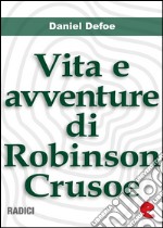 Vita e Avventure di Robinson Crusoe (Life and Adventures of Robinson Crusoe). E-book. Formato Mobipocket ebook