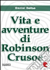 Vita e Avventure di Robinson Crusoe (Life and Adventures of Robinson Crusoe). E-book. Formato EPUB ebook di Daniel Defoe