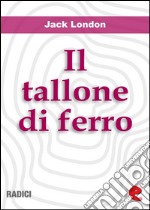 Il Tallone di Ferro (The Iron Heel). E-book. Formato EPUB ebook