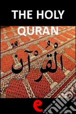 The Holy Quran. E-book. Formato EPUB ebook